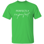 Perfectly Imperfect.png white Perfectly Imperfect T-Shirt
