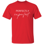 Perfectly Imperfect.png white Perfectly Imperfect T-Shirt