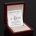 To The Love Of My Life- You're The Greatest Gift I Ever Received- Forever Love Necklace