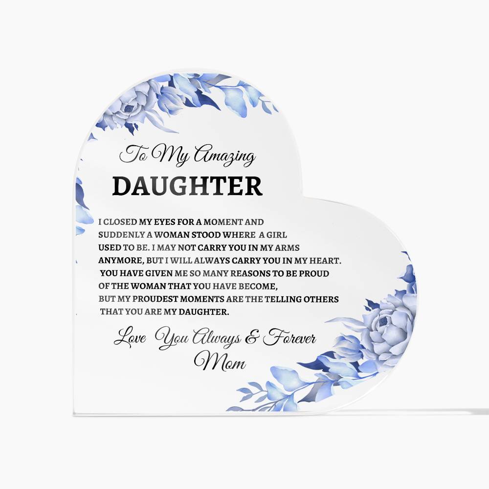 To My Amazing  Daughter Heart Acrylic Heart