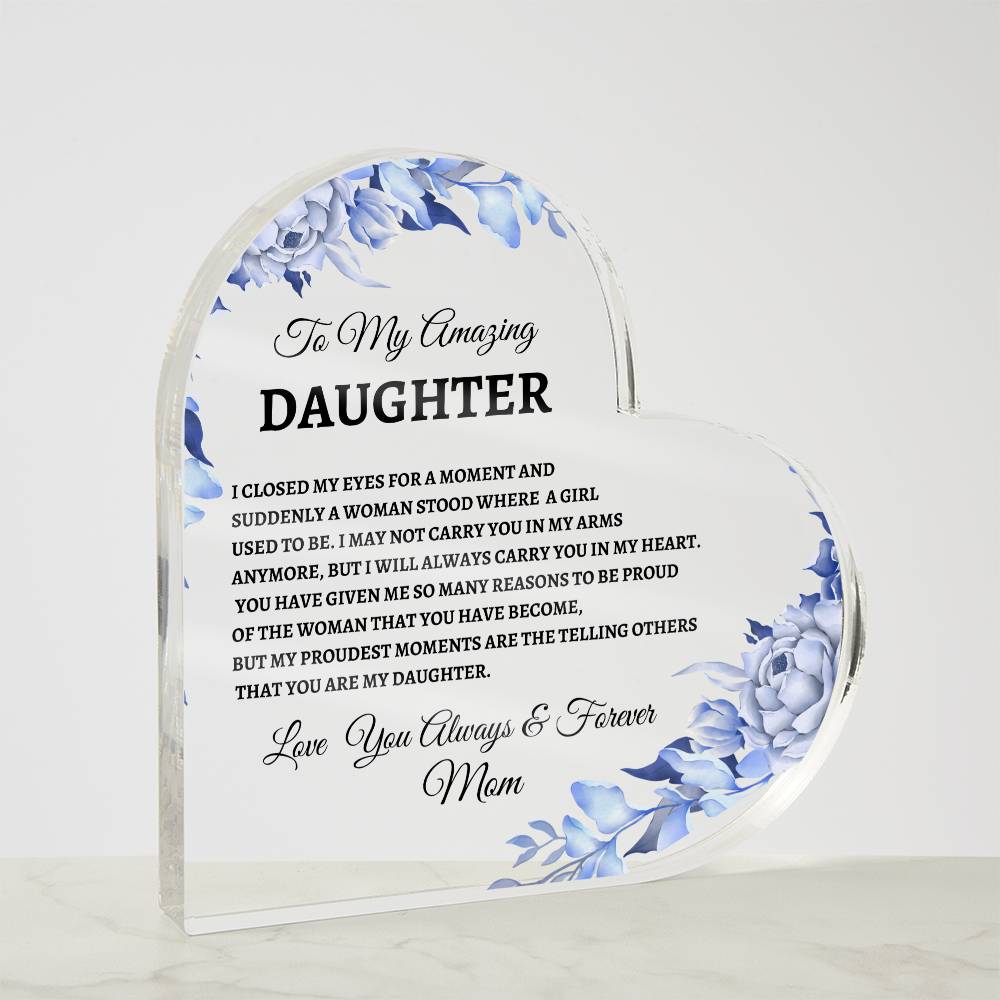 To My Amazing  Daughter Heart Acrylic Heart