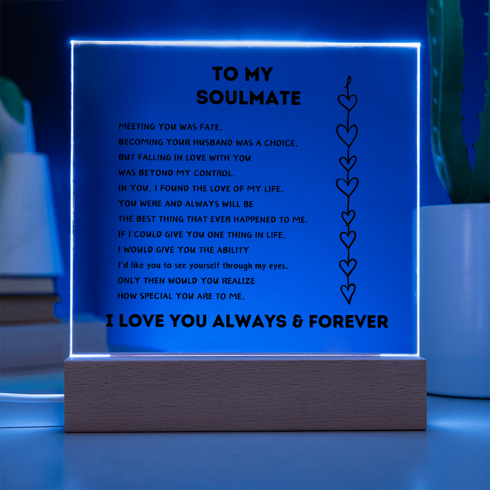 To My Soulmate- Acrylic Plaque