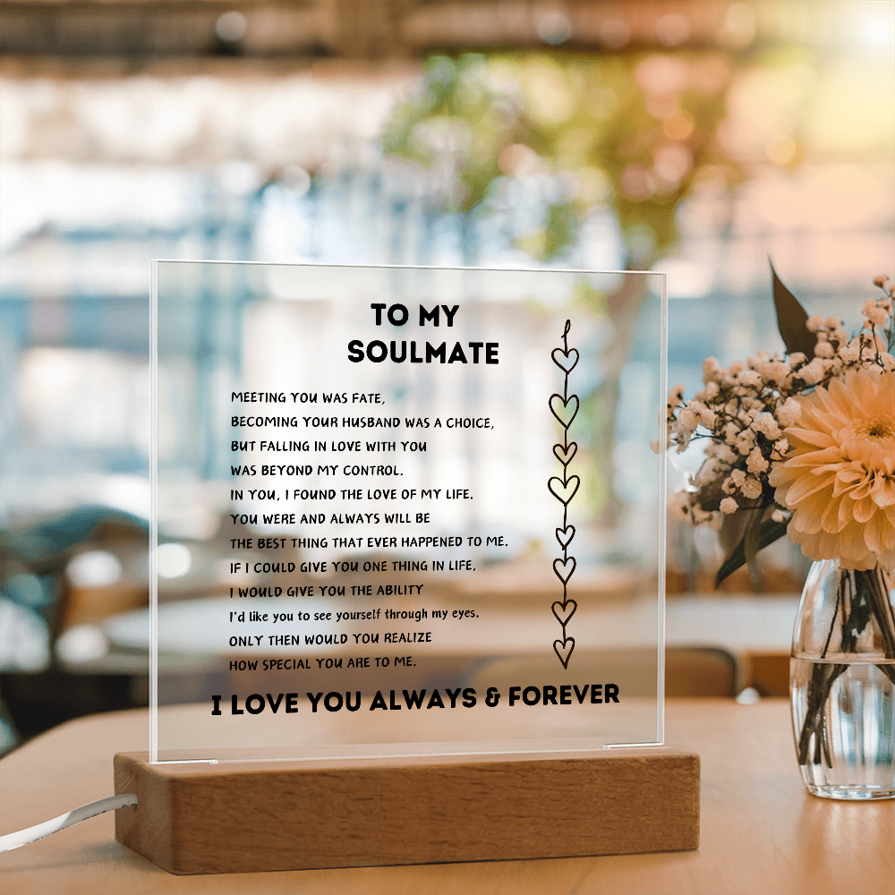 To My Soulmate- Acrylic Plaque