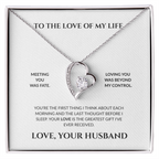 To The Love Of My Life- You're The Greatest Gift I Ever Received- Forever Love Necklace
