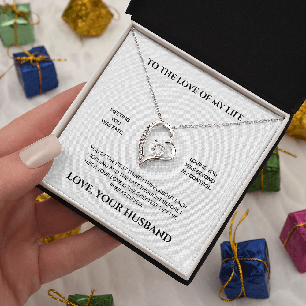 To The Love Of My Life- You're The Greatest Gift I Ever Received- Forever Love Necklace
