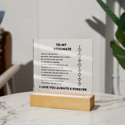 To My Soulmate- Acrylic Plaque