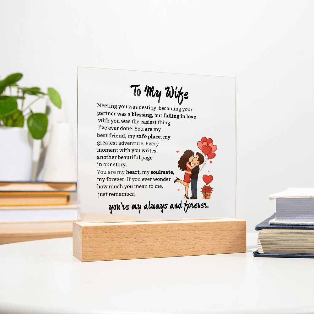 To My Wife-My Always and Forever-Acrylic Plaque