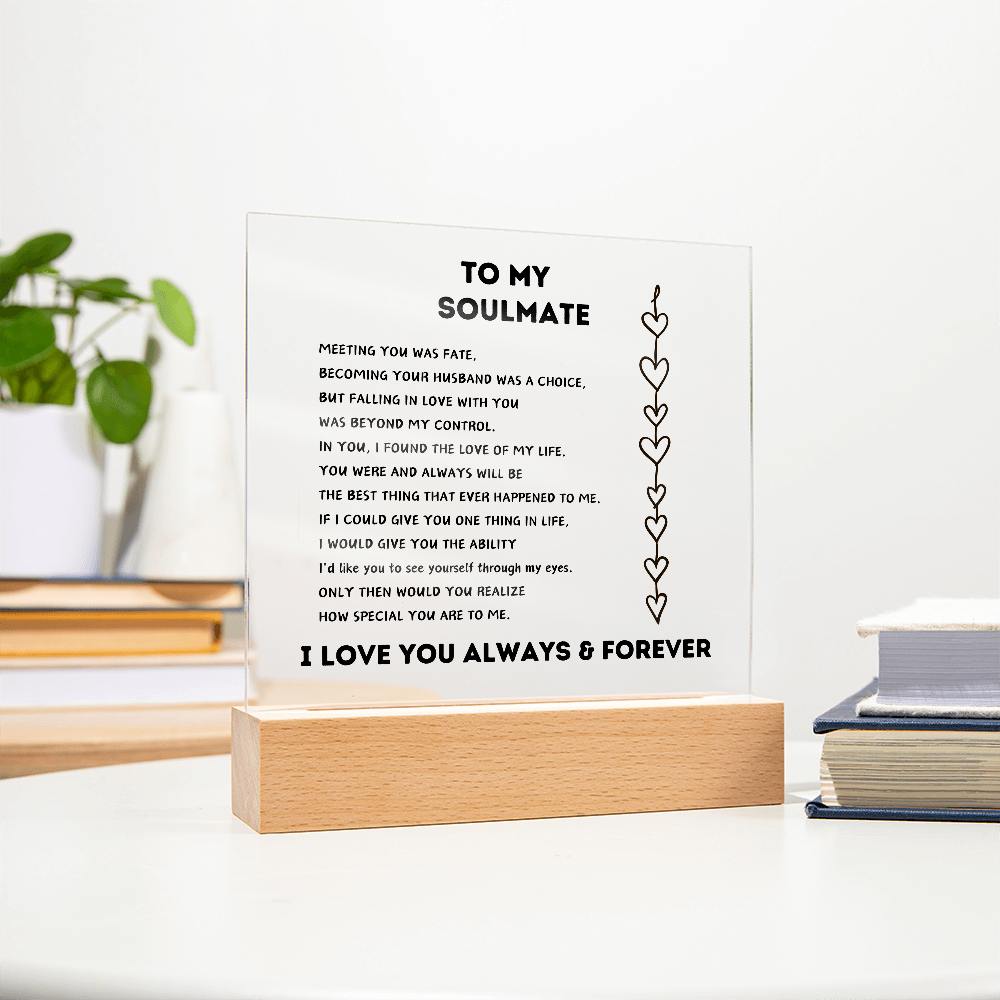 To My Soulmate- Acrylic Plaque