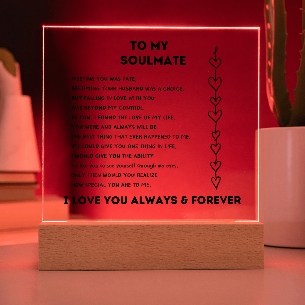 To My Soulmate- Acrylic Plaque